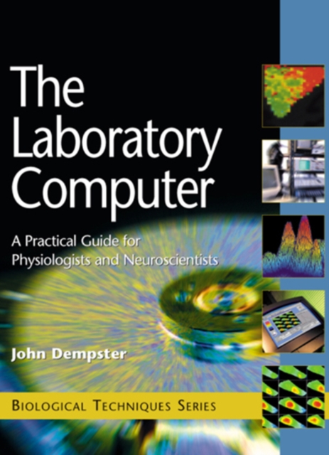 The Laboratory Computer : A Practical Guide for Physiologists and Neuroscientists, PDF eBook