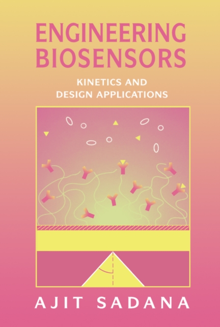 Engineering Biosensors : Kinetics and Design Applications, PDF eBook