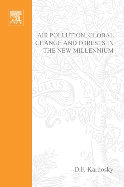 Air Pollution, Global Change and Forests in the New Millennium, PDF eBook