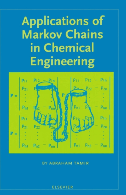 Applications of Markov Chains in Chemical Engineering, PDF eBook