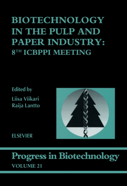 Biotechnology in the Pulp and Paper Industry : 8th ICBPPI Meeting, PDF eBook