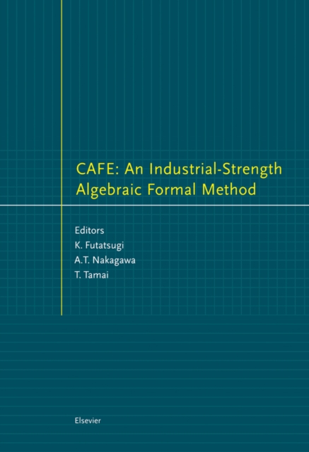 CAFE: An Industrial-Strength Algebraic Formal Method, PDF eBook