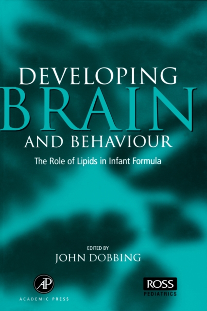 Developing Brain Behaviour : The Role of Lipids in Infant Formula, PDF eBook