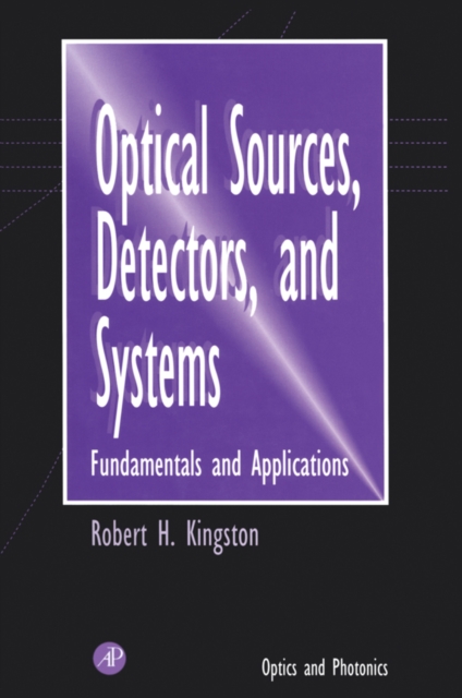 Optical Sources, Detectors, and Systems : Fundamentals and Applications, PDF eBook