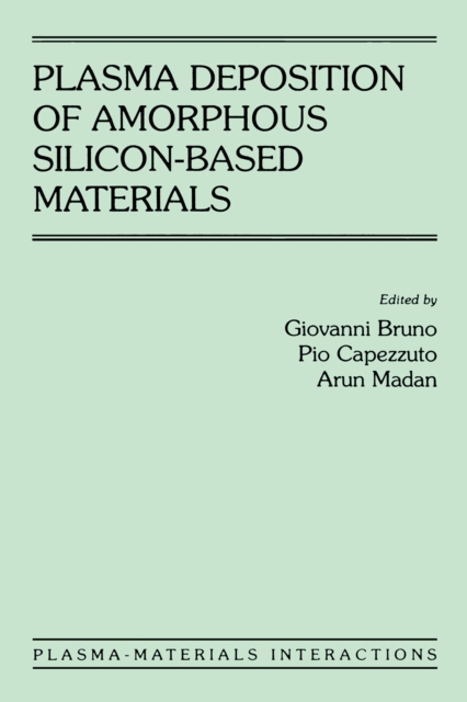 Plasma Deposition of Amorphous Silicon-Based Materials, PDF eBook
