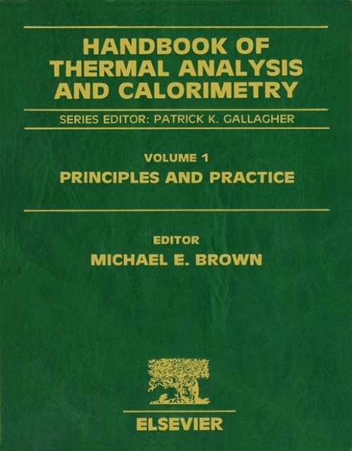 Handbook of Thermal Analysis and Calorimetry : Principles and Practice, PDF eBook