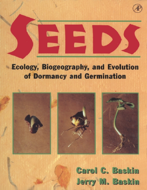Seeds : Ecology, Biogeography, and, Evolution of Dormancy and Germination, PDF eBook