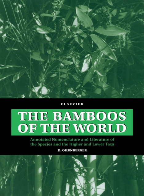 The Bamboos of the World : Annotated Nomenclature and Literature of the Species and the Higher and Lower Taxa, PDF eBook