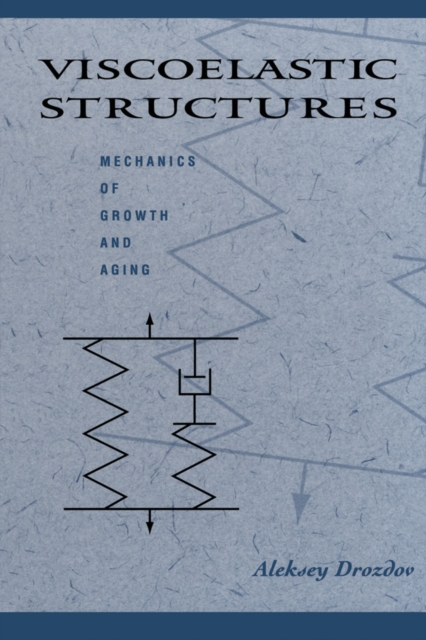 Viscoelastic Structures : Mechanics of Growth and Aging, PDF eBook