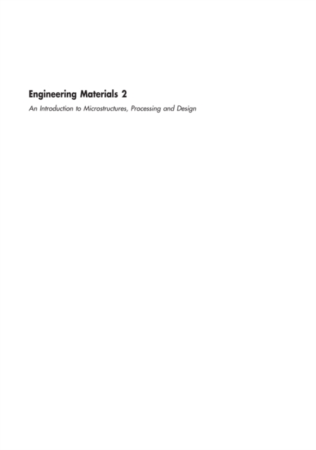 Engineering Materials Volume 2 : An Introduction to Microstructures, Processing and Design, PDF eBook