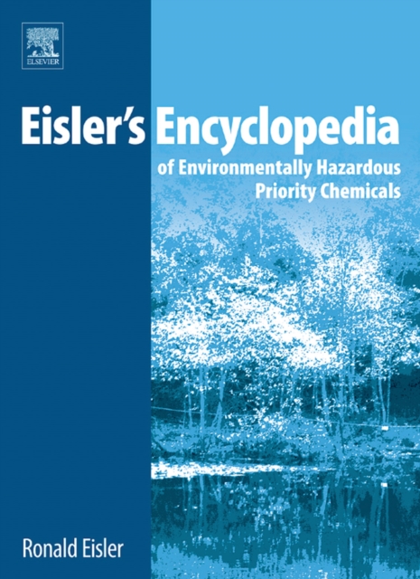Eisler's Encyclopedia of Environmentally Hazardous Priority Chemicals, PDF eBook