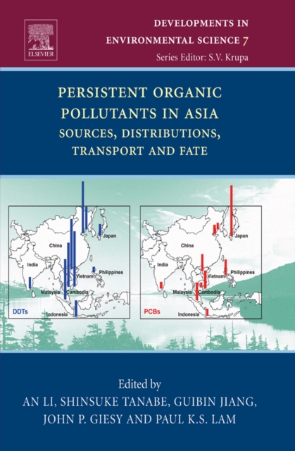 Persistent Organic Pollutants in Asia : Sources, Distributions, Transport and Fate, PDF eBook