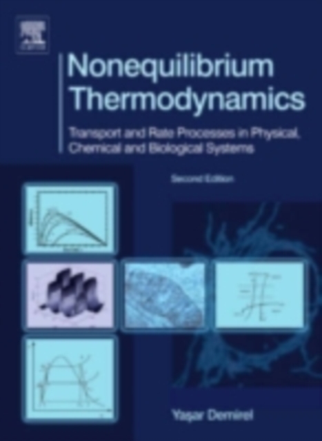 Nonequilibrium Thermodynamics : Transport and Rate Processes in Physical, Chemical and Biological Systems, PDF eBook