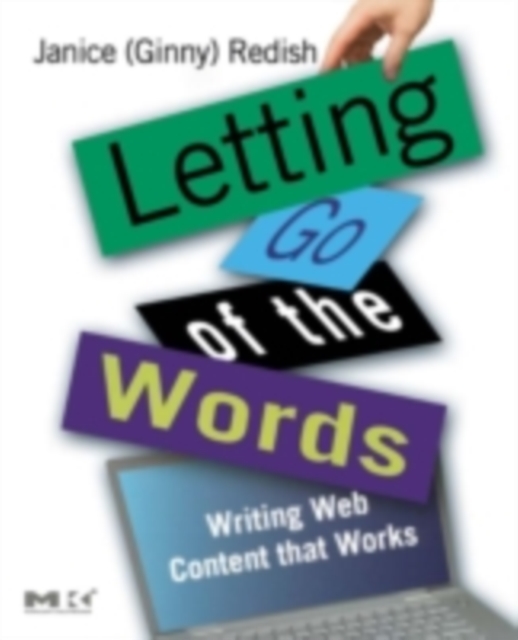 Letting Go of the Words : Writing Web Content that Works, PDF eBook