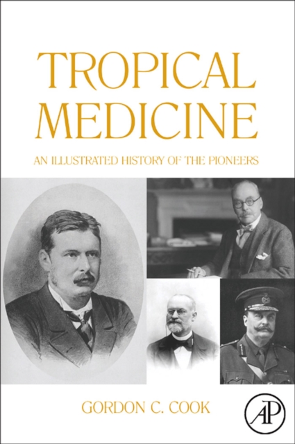 Tropical Medicine : An Illustrated History of The Pioneers, PDF eBook