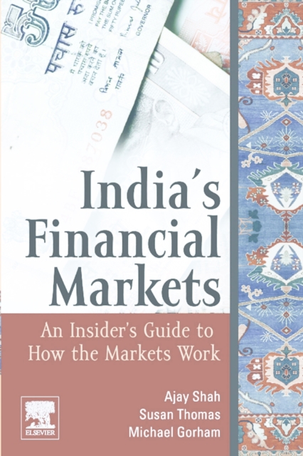Indian Financial Markets : An Insider's Guide to How the Markets Work, PDF eBook