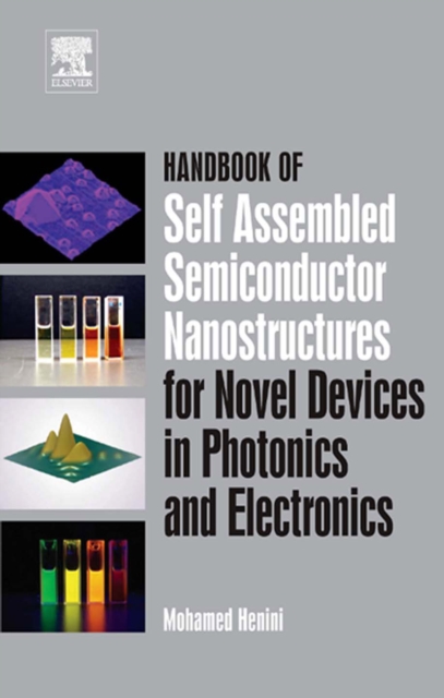 Handbook of Self Assembled Semiconductor Nanostructures for Novel Devices in Photonics and Electronics, PDF eBook