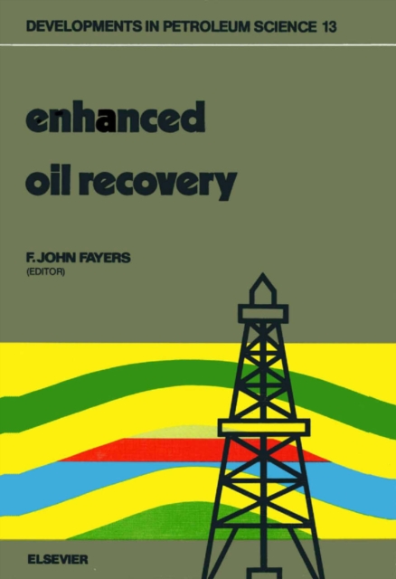 Enhanced Oil Recovery : Proceedings of the third European Symposium on Enhanced Oil Recovery, held in Bournemouth, U.K., September 21-23, 1981, PDF eBook