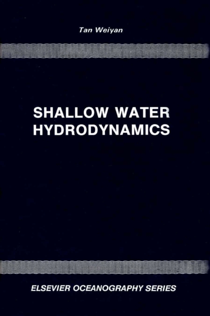 Shallow Water Hydrodynamics : Mathematical Theory and Numerical Solution for a Two-dimensional System of Shallow-water Equations, PDF eBook