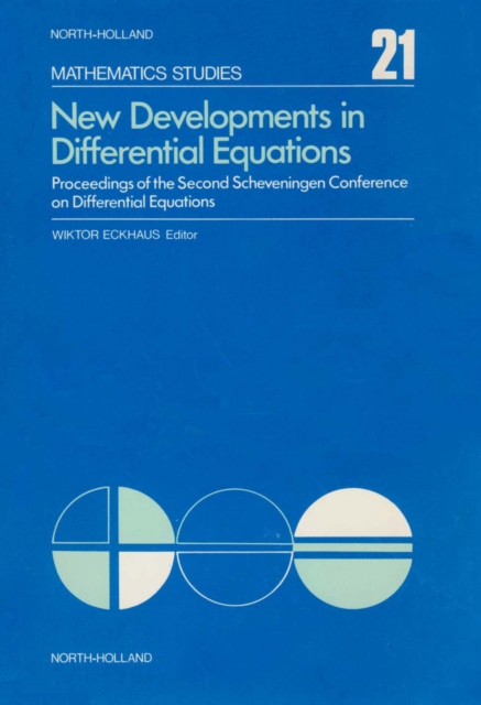 New Developments in Differential Equations : Proceedings of the Second Scheveningen Conference on Differential Equations, the Netherlands, August 25-29, 1975, PDF eBook