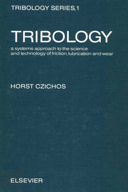 Tribology: a systems approach to the science and technology of friction, lubrication, and wear, PDF eBook