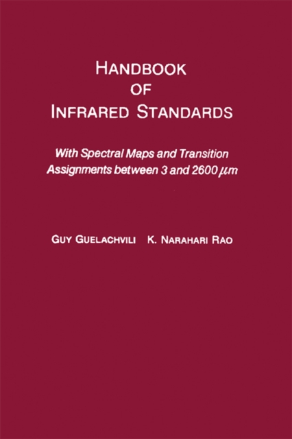 Handbook of Infrared Standards : With Spectral Maps and Transition Assignments Between 3 and 2600 x gmm, PDF eBook