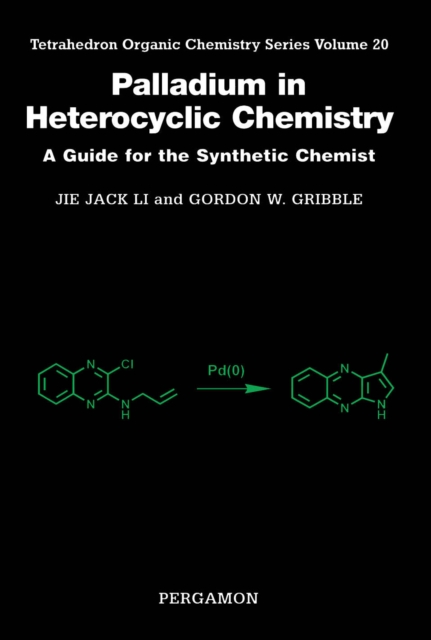 Palladium in Heterocyclic Chemistry : A Guide for the Synthetic Chemist, PDF eBook