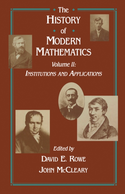 Institutions and Applications : Proceedings of the Symposium on the History of Modern Mathematics, Vassar College, Poughkeepsie, New York, June 20-24, 1989, PDF eBook
