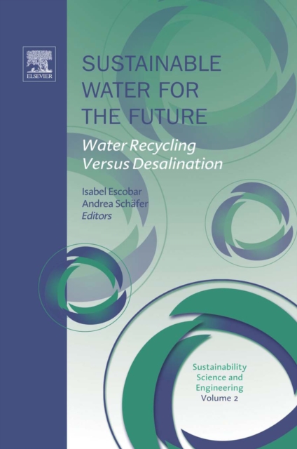 Sustainable Water for the Future : Water Recycling versus Desalination, PDF eBook