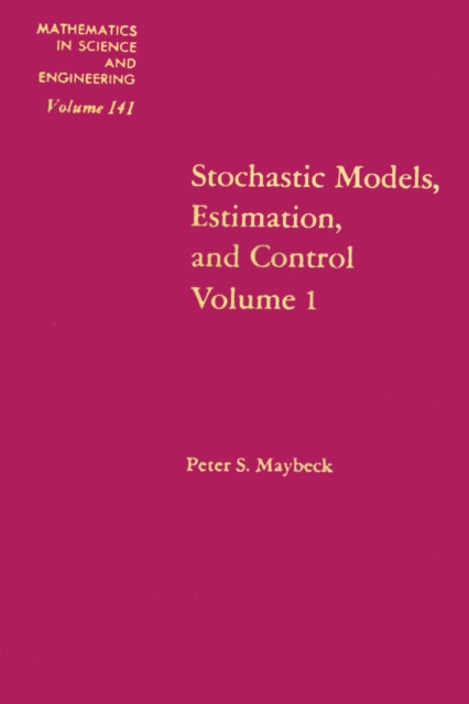 Stochastic Models: Estimation and Control: v. 1, PDF eBook