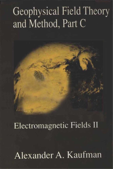 Geophysical Field Theory and Method, Part C : Electromagnetic Fields II, PDF eBook