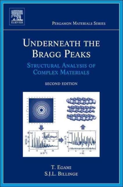 Underneath the Bragg Peaks : Structural Analysis of Complex Materials Volume 16, Hardback Book
