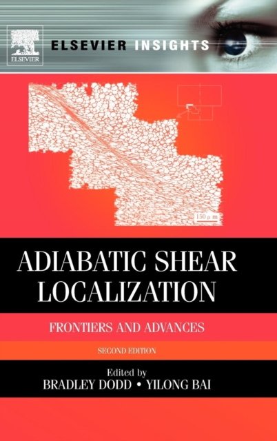Adiabatic Shear Localization : Frontiers and Advances, Hardback Book