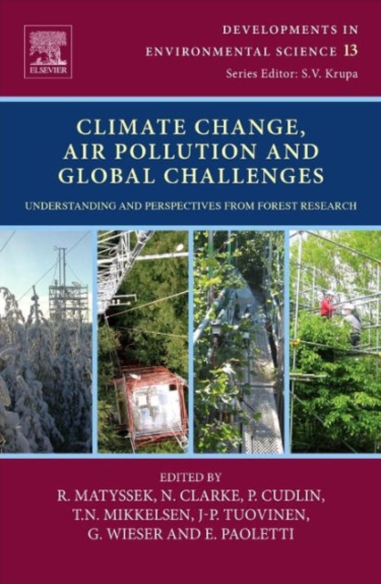 Climate Change, Air Pollution and Global Challenges : Understanding and Perspectives from Forest Research Volume 13, Hardback Book