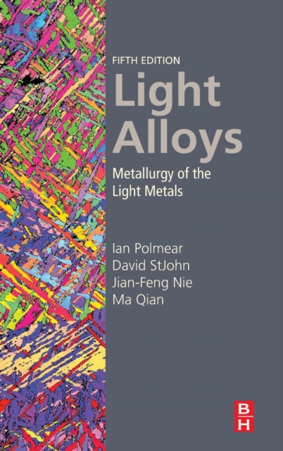 Light Alloys : Metallurgy of the Light Metals, Hardback Book