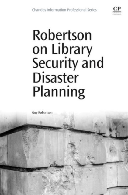 Robertson on Library Security and Disaster Planning, Paperback / softback Book