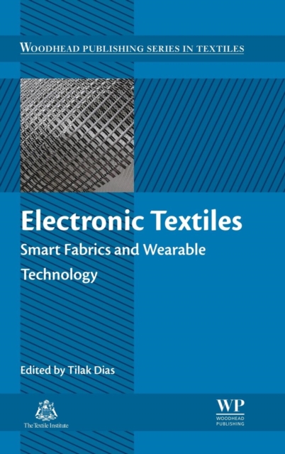 Electronic Textiles : Smart Fabrics and Wearable Technology, Hardback Book