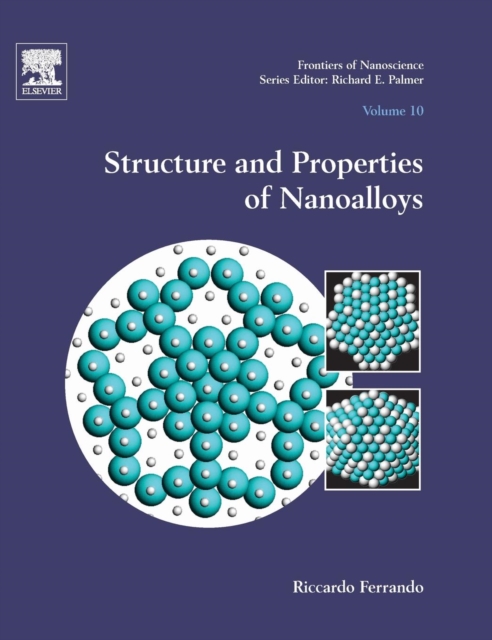 Structure and Properties of Nanoalloys : Volume 10, Hardback Book