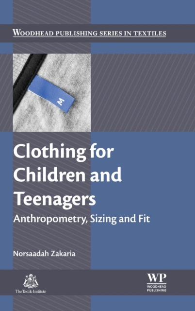 Clothing for Children and Teenagers : Anthropometry, Sizing and Fit, Hardback Book