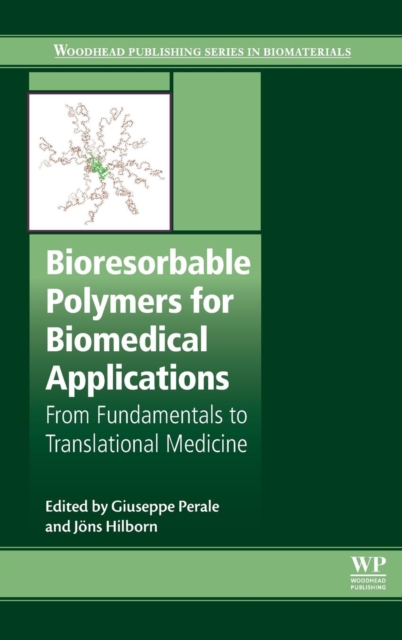 Bioresorbable Polymers for Biomedical Applications : From Fundamentals to Translational Medicine, Hardback Book