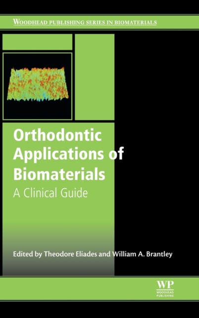 Orthodontic Applications of Biomaterials : A Clinical Guide, Hardback Book