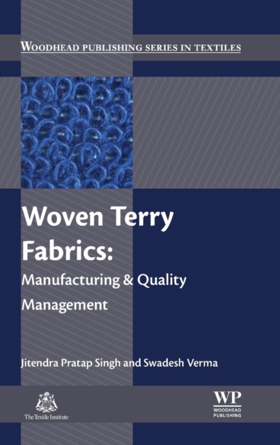 Woven Terry Fabrics : Manufacturing and Quality Management, Hardback Book