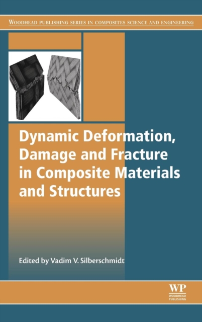 Dynamic Deformation, Damage and Fracture in Composite Materials and Structures, Hardback Book
