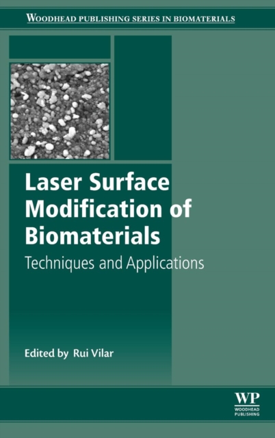 Laser Surface Modification of Biomaterials : Techniques and Applications, Hardback Book
