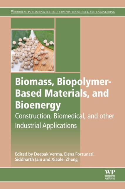 Biomass, Biopolymer-Based Materials, and Bioenergy : Construction, Biomedical, and other Industrial Applications, Paperback / softback Book