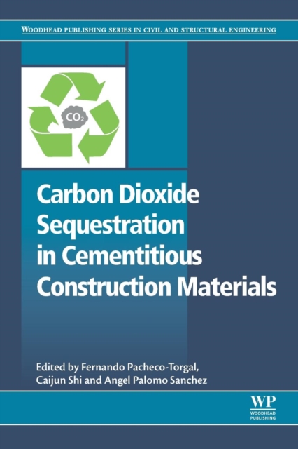 Carbon Dioxide Sequestration in Cementitious Construction Materials, Paperback / softback Book