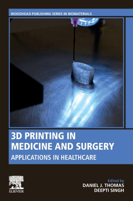 3D Printing in Medicine and Surgery : Applications in Healthcare, Paperback / softback Book