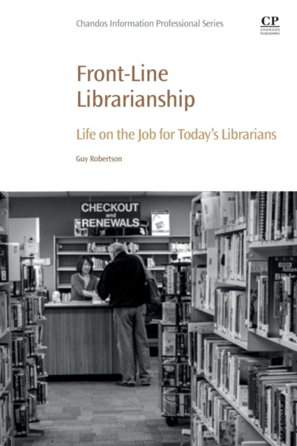 Front-Line Librarianship : Life on the Job for Today's Librarians, Paperback / softback Book