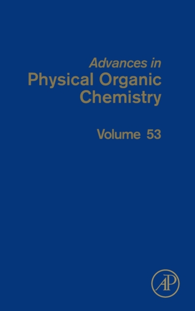 Advances in Physical Organic Chemistry : Volume 53, Hardback Book