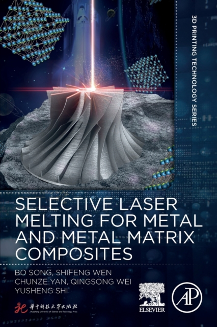 Selective Laser Melting for Metal and Metal Matrix Composites, Paperback / softback Book